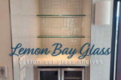 Lemon-Bay-Glass-2025-Custom-Glass-Cutting_Glass-Shelves_020625
