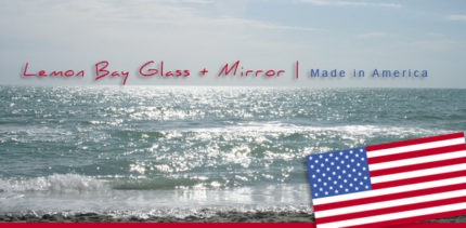 Lemon Bay Glass uses Made in America Products